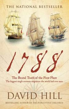 Paperback 1788: The Brutal Truth of the First Fleet: The Biggest Single Overseas Migration the World Had Ever Seen Book