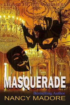 Masquerade - Book #3 of the Legacy of the Watchers