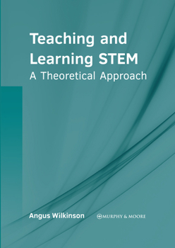 Hardcover Teaching and Learning Stem: A Theoretical Approach Book