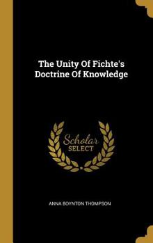 Hardcover The Unity Of Fichte's Doctrine Of Knowledge Book