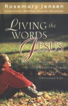 Paperback Living the Words of Jesus: Meditations on 96 Crucial Topics of the Christian Life Book