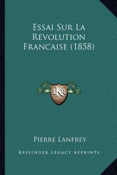Paperback Essai Sur La Revolution Francaise (1858) [French] Book