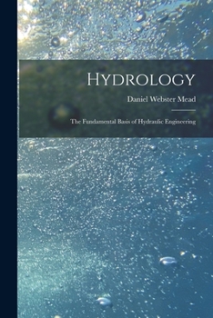 Hydrology; the Fundamental Basis of Hydraulic Engineering