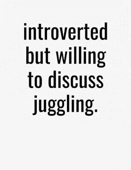 Paperback Introverted But Willing To Discuss Juggling: College Ruled Composition Notebook Book