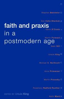 Paperback Faith and Praxis in a Postmodern Age Book