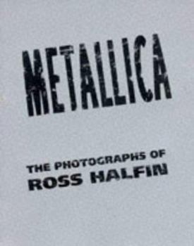 Paperback Metallica: The Photographs of Ross Halfin Book