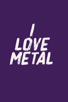 Paperback i love metal: Notebook, Journal, Diary (120 Pages, Lines, 6 x 9) A gift for metal head Book