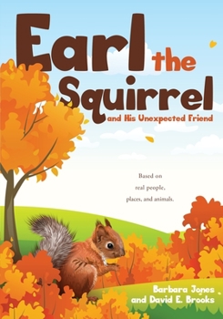 Paperback Earl the Squirrel and His Unexpected Friend Book