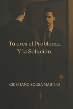 Paperback Tú eres el Problema. Y la Solución. [Spanish] Book