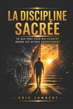 Paperback La Discipline Sacrée: Le Pouvoir Invisible de la Maîtrise personnelle [French] Book