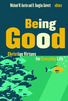 Paperback Being Good: Christian Virtues for Everyday Life Book