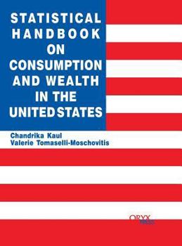 Hardcover Statistical Handbook on Consumption and Wealth in the United States Book