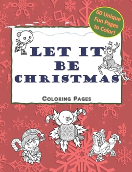 Paperback Let It Be Christmas Coloring Pages: Christmas Coloring Book for Kids and Adults Book