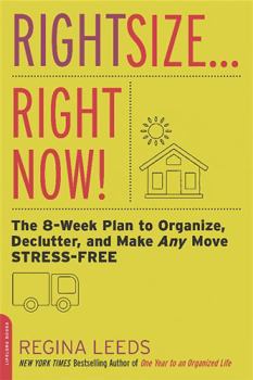 Paperback Rightsize . . . Right Now!: The 8-Week Plan to Organize, Declutter, and Make Any Move Stress-Free Book