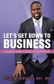 Paperback Let's Get Down to Business: Lessons from a Serial Entrepreneur Book