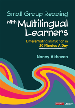 Paperback Small Group Reading with Multilingual Learners: Differentiating Instruction in 20 Minutes a Day Book