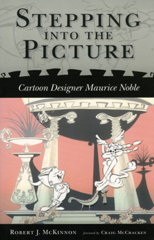 Paperback Stepping Into the Picture: Cartoon Designer Maurice Noble Book