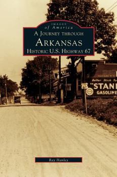 A Journey Through Arkansas Historic U.S. Highway 67 - Book  of the Images of America: Arkansas