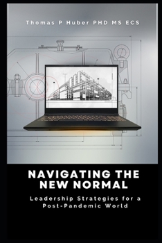 Paperback Navigating the New Normal: Leadership Strategies for a Post-Pandemic World Book