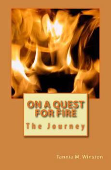 Paperback On A Quest For Fire: The Journey Book