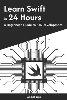 Paperback Learn Swift in 24 Hours: A Beginner's Guide to iOS Development Book