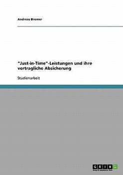 Paperback "Just-in-Time"-Leistungen und ihre vertragliche Absicherung [German] Book