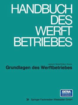 Paperback Grundlagen Des Werftbetriebes [German] Book