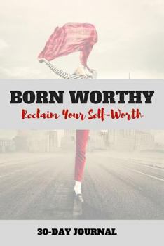 Paperback Born Worthy: Reclaim Your Self-Worth Book