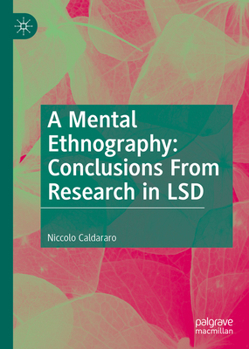 Hardcover A Mental Ethnography: Conclusions from Research in LSD Book