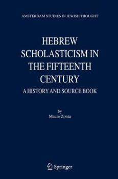Hardcover Hebrew Scholasticism in the Fifteenth Century: A History and Source Book