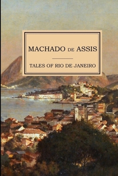 MACHADO DE ASSIS: Tales of Rio de Janeiro