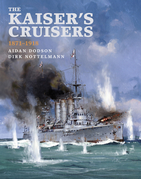 Hardcover The Kaiser's Cruisers, 1871-1918 Book