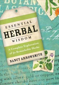 Paperback Essential Herbal Wisdom: A Complete Exploration of 50 Remarkable Herbs Book