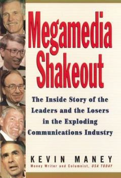 Hardcover Megamedia Shakeout: The Inside Story of the Leaders and the Losers in the Exploding Communications Industry Book