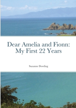 Paperback Dear Amelia and Fionn: My First 22 Years Book