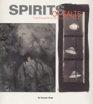 Paperback Spirits of Salts : Working Guide to Old Photographic Processes Book