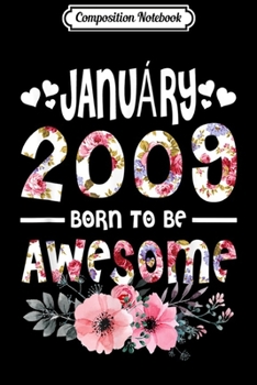 Composition Notebook: January 2009 Awesome 10th Birthday flower Gift girl  Journal/Notebook Blank Lined Ruled 6x9 100 Pages