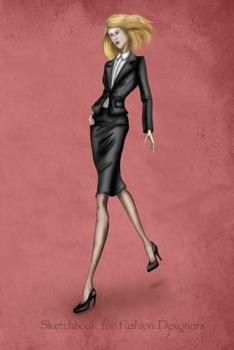 Sketchbook for Fashion Designers : Fashion Illustration Modern Style, Fashion Croquis Templates