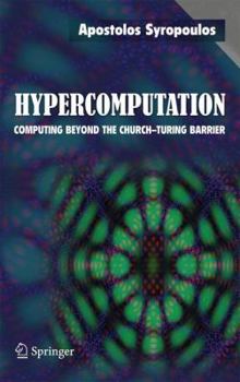 Paperback Hypercomputation: Computing Beyond the Church-Turing Barrier Book