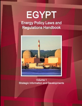 Paperback Egypt Energy Policy Laws and Regulations Handbook Volume 1 Strategic Information and Developments Book