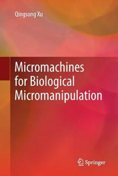 Paperback Micromachines for Biological Micromanipulation Book