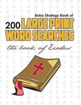 Paperback Bobo Strategy Book of 200 Large Print Word Searches: The Book of Exodus [Large Print] Book