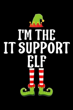 I'M THE IT SUPPORT ELF: Blank Lined Family Matching Christmas Diary | Best Christmas gift Notebook And Journal | 6x9 Inch 120 Pages White Paper