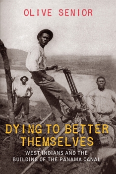 Paperback Dying to Better Themselves: West Indians and the Building of the Panama Canal Book