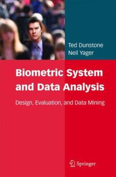 Paperback Biometric System and Data Analysis: Design, Evaluation, and Data Mining Book