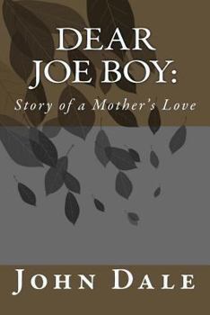 Paperback Dear Joe Boy: Story of a Mother's Love Book