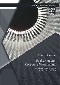 Paperback Evaluation von Corporate Volunteering: Betrachtung des Programms Partners in Leadership [German] Book