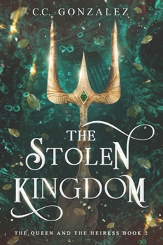 Paperback The Stolen Kingdom: The Queen and the Heiress Book 2 Book