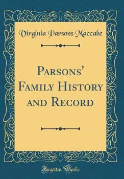 Parsons' Family History and Record (Classic Reprint)