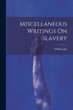 Paperback Miscellaneous Writings On Slavery Book